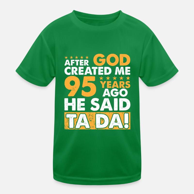 Dieu m’a créé - Drôle de 95e anniversaire T-shirt sport Enfant