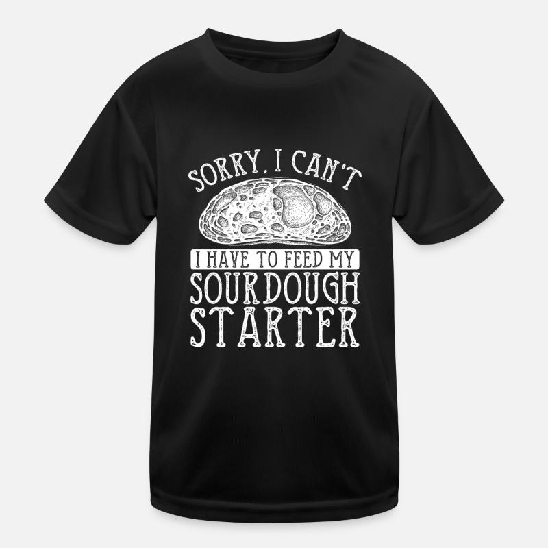 Ich Muss Meinen Sauerteigstarter Füttern Kinder Funktions-T-Shirt