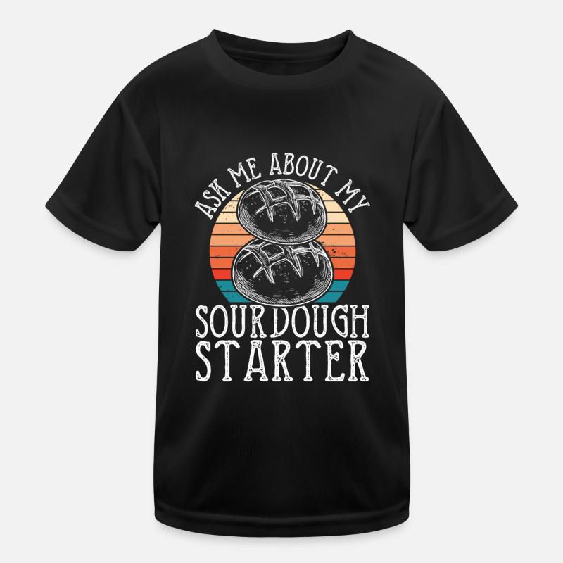 Frag Mich Nach Meinem Sauerteig Kinder Funktions-T-Shirt