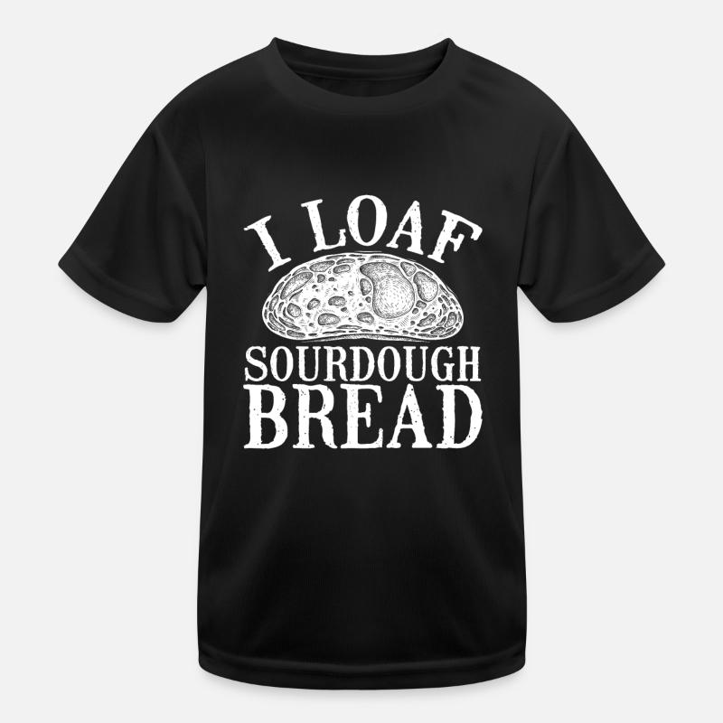 Ich Lobe Sauerteigbrot Kinder Funktions-T-Shirt