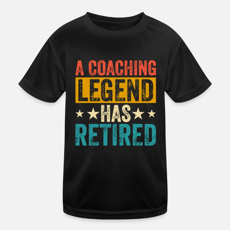 A Coaching Legend Has Retired Kinder Funktions-T-Shirt