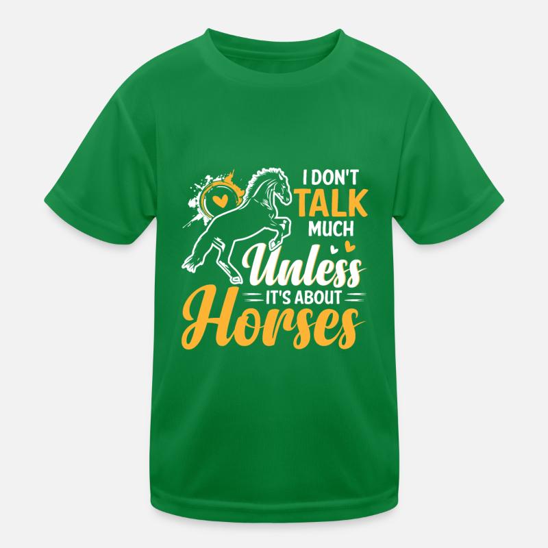 Je ne parle pas beaucoup sauf qu’il s’agit de chevaux T-shirt sport Enfant