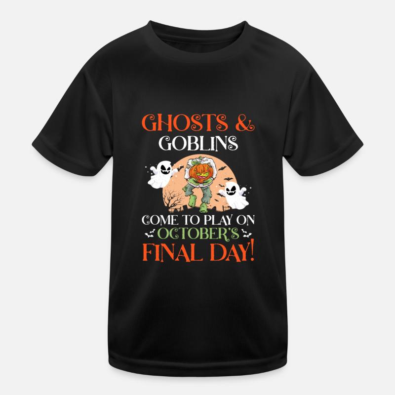 Ghosts And Goblins Come Octobers Final Day Kids Functional T-Shirt
