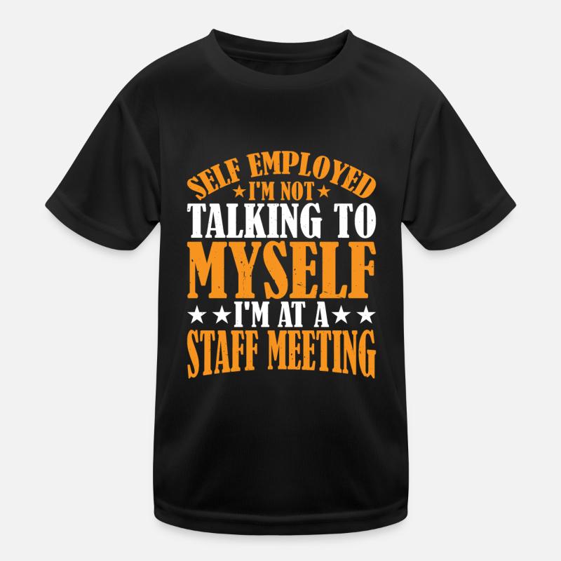 Self Employed, I'm Not Talking To Myself 3 Kids Functional T-Shirt