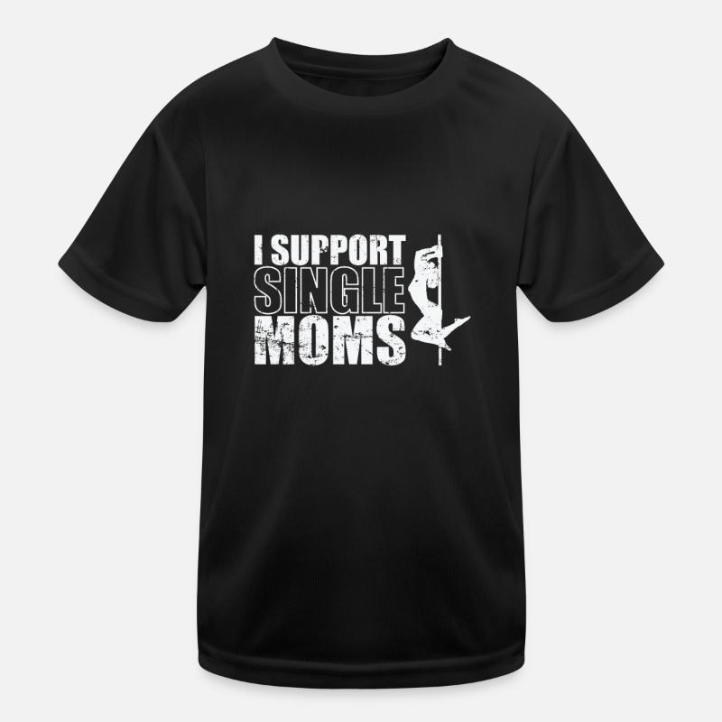 I Support Single Moms Poledance Stange Kinder Funktions-T-Shirt