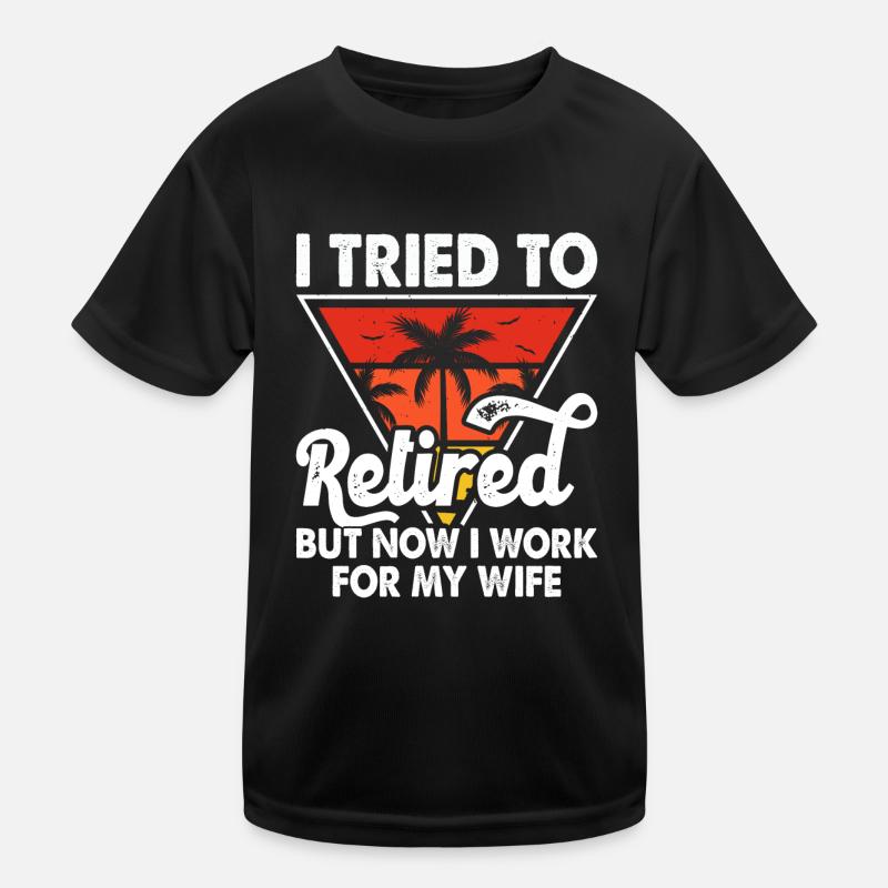 Retired Wife Kids Functional T-Shirt