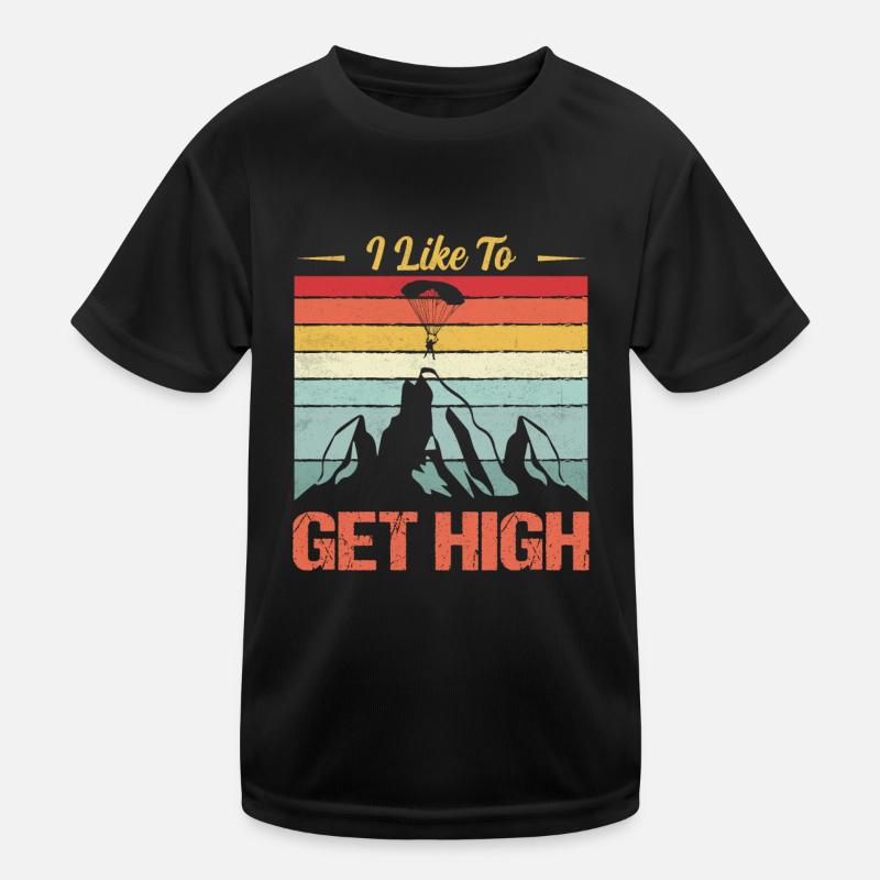 I Like To Get High Skydiver Skydiving Kinder Funktions-T-Shirt