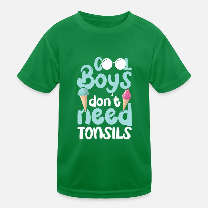 Mandelentzündung Junge Boys Don't Need Tonsils Kinder Funktions-T-Shirt