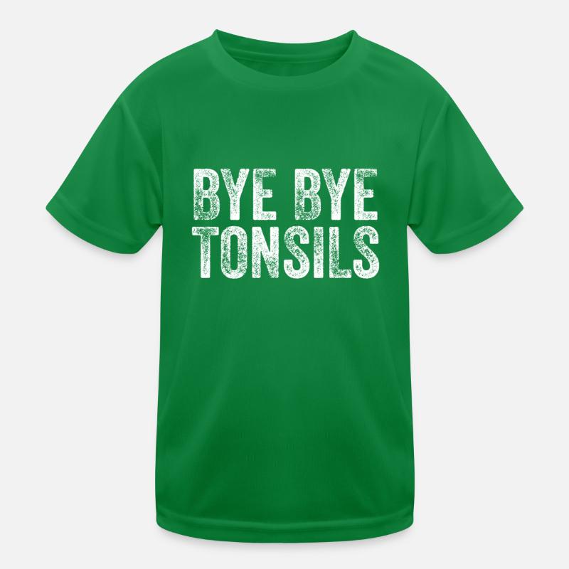 Bye Bye Tonsils Mandelentzündung Kinder Erholung Kinder Funktions-T-Shirt