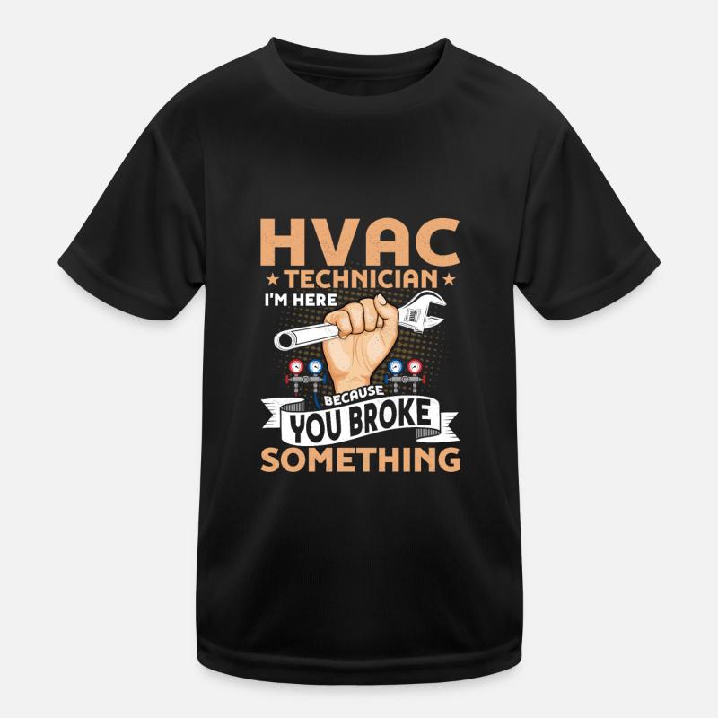 HVAC Technician I'm Here Installer AC Tech Kinder Funktions-T-Shirt