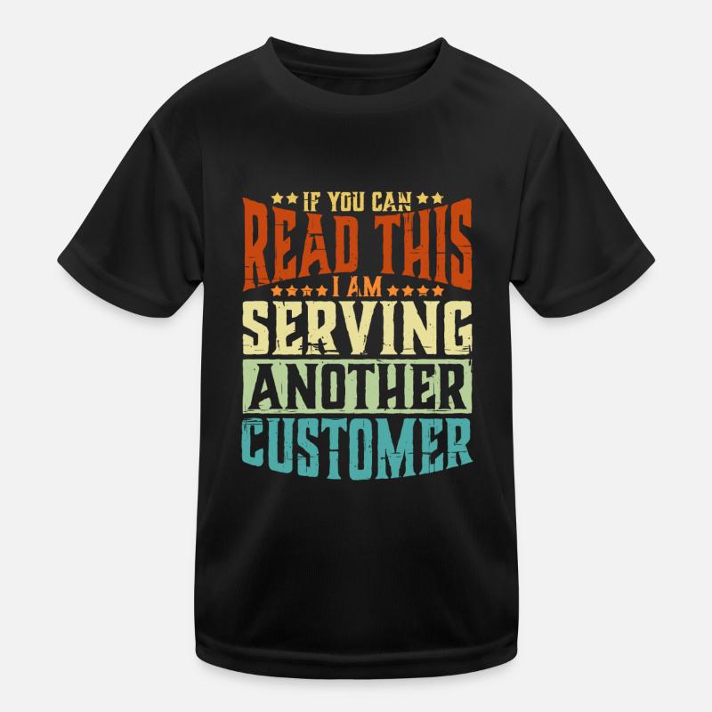 If You Can Read This I'm Serving Another Customer2 Kids Functional T-Shirt