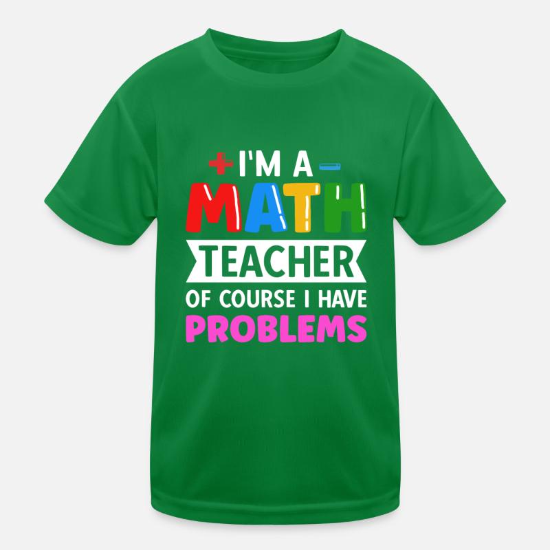 math teacher saying mathematician Kids Functional T-Shirt
