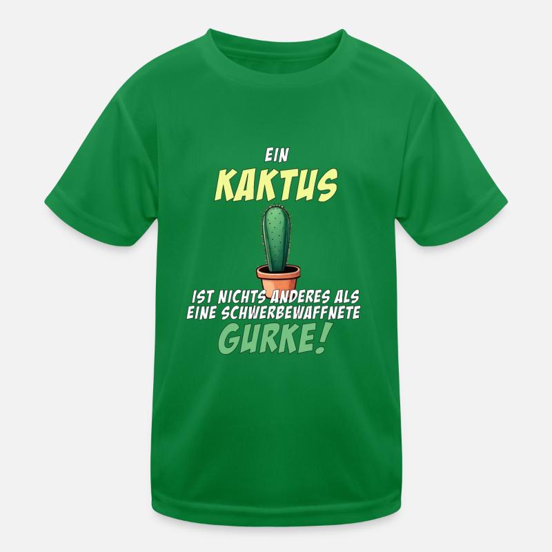 Ein Kaktus ist eine schwerbewaffnete Gurke Kinder Funktions-T-Shirt