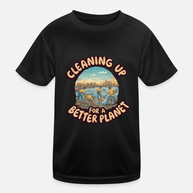 CLEANING UP FOR A BETTER PLANET Kids Functional T-Shirt
