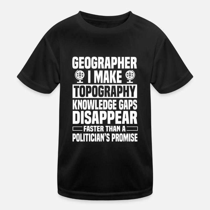 Funny geographer saying Kids Functional T-Shirt