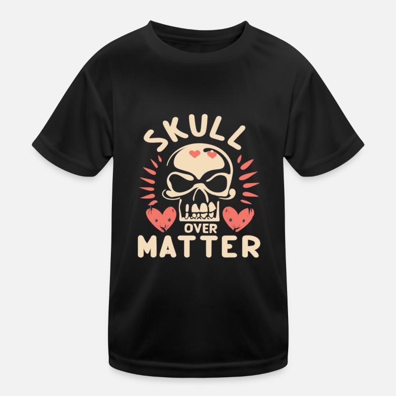 Skull Skull Skulls Skull Saying Kids Functional T-Shirt