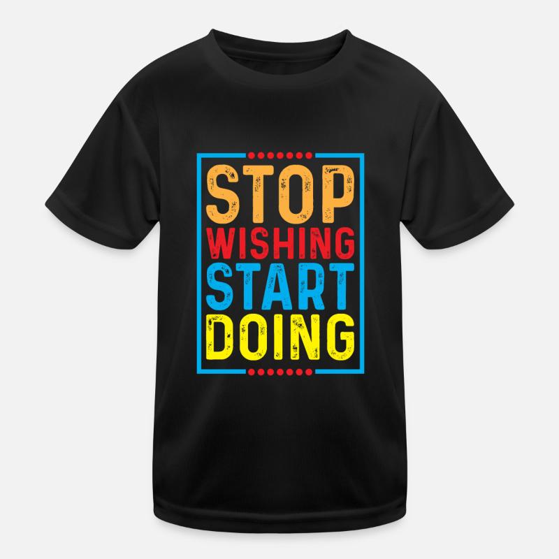 Stop whining and start acting Kids Functional T-Shirt