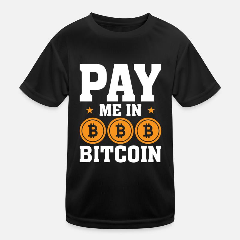 Pay me in Bitcoin Kids Functional T-Shirt