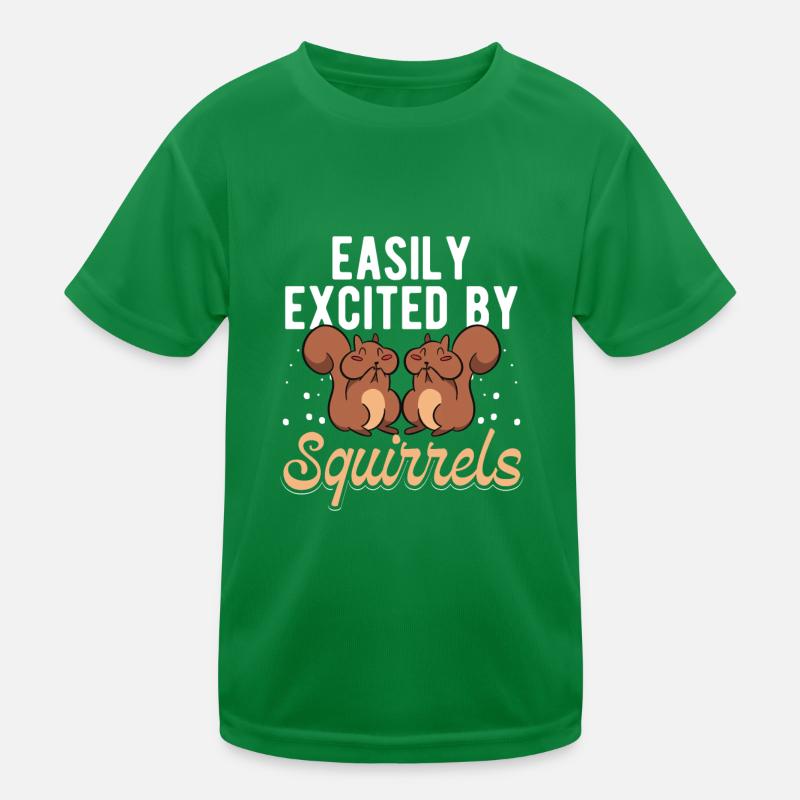 Easily Excited By Squirrels Funny Rodent Cool Fore Kids Functional T-Shirt