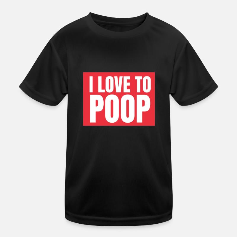 I Poop A Lot Kids Functional T-Shirt