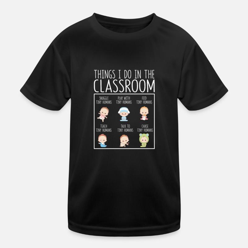 Things I Do in the Classroom Kindergarten Teacher Kids Functional T-Shirt