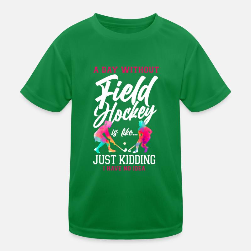Field Hockey A Day Without Field Kids Functional T-Shirt