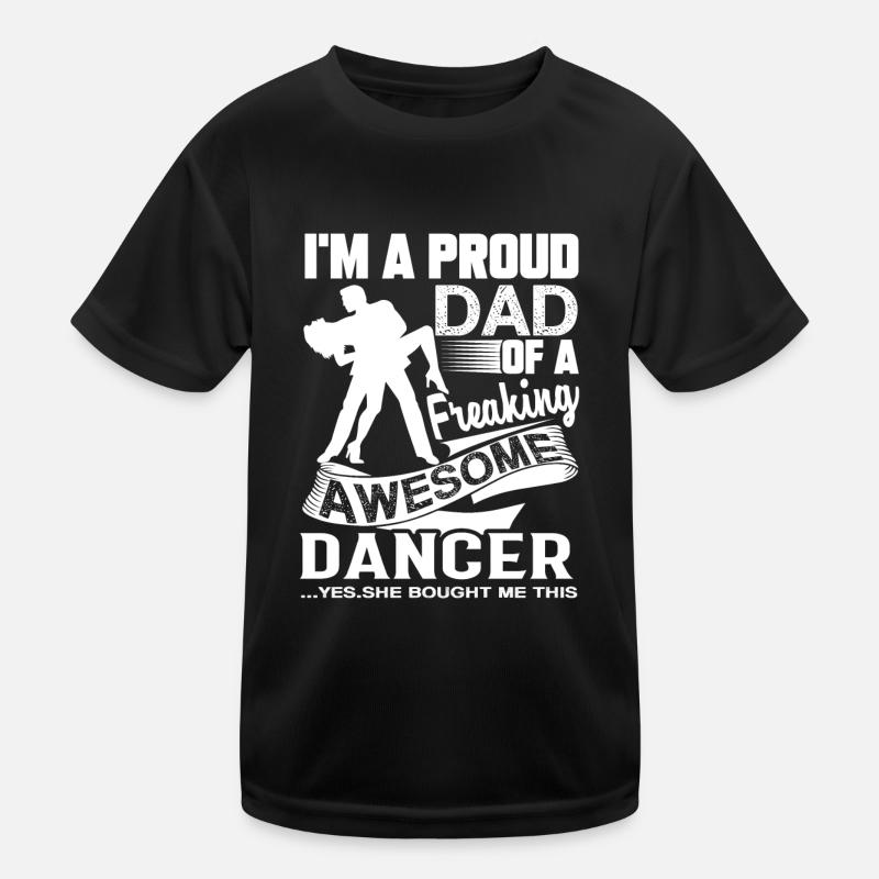 Dancer Proud Dancer Dad Kids Functional T-Shirt