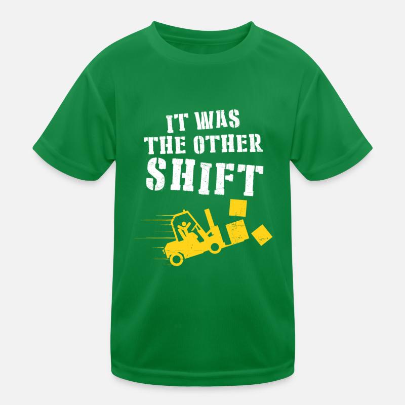 Forklift Operator It Was The Other Shift Forklift Kinder Funktions-T-Shirt