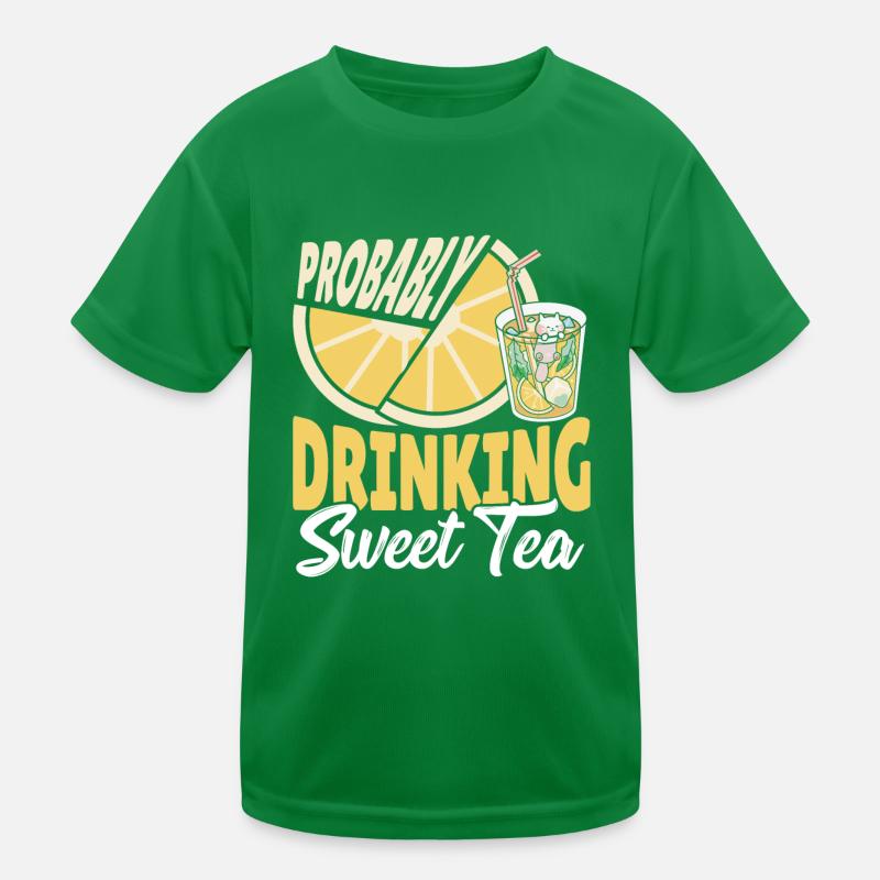 Sweet Tea Ice Tea Probably Drinking Sweet Tea Kids Functional T-Shirt