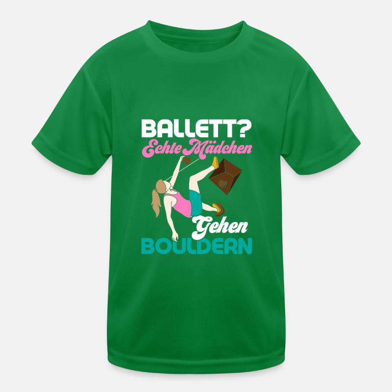 Ballett? Echte Mädchen gehen Bouldern Boulder Klet Kinder Funktions-T-Shirt