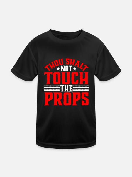 Thou Shalt Not Touch The Props 2 - Kids Functional T-Shirt - black - Front