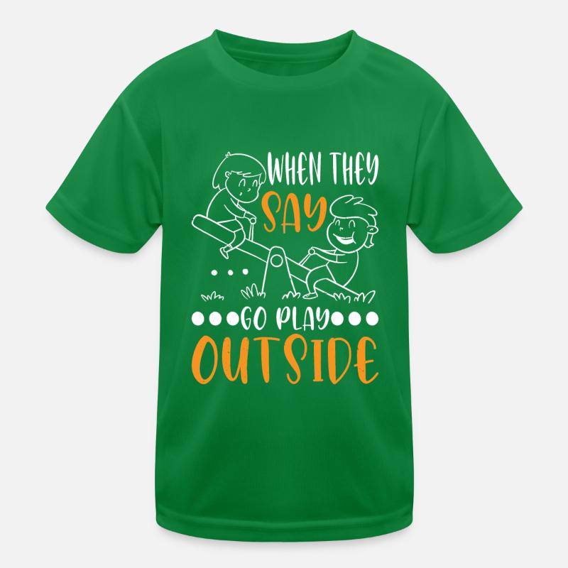 Quand ils disent d’aller jouer dehors 3 T-shirt sport Enfant
