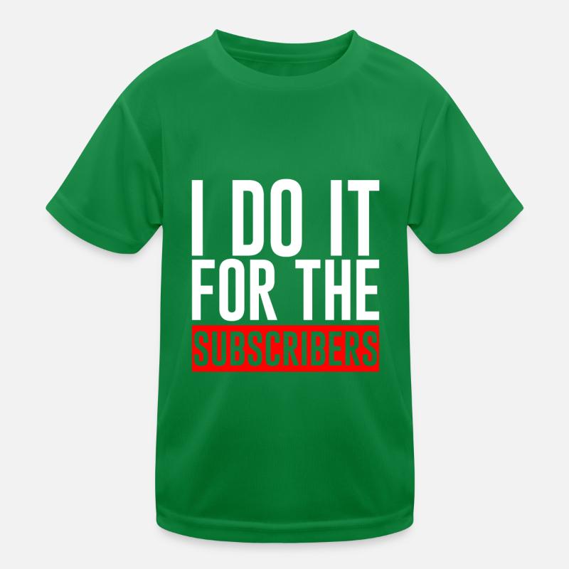 I Do It For The Subscribers Kids Functional T-Shirt