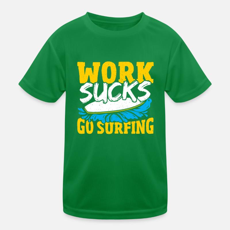 Surfer Surfboard Work Sucks Go Surfing Kinder Funktions-T-Shirt