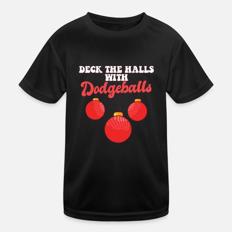 Deck The Halls With Dodgeball Player Coach Kids Functional T-Shirt