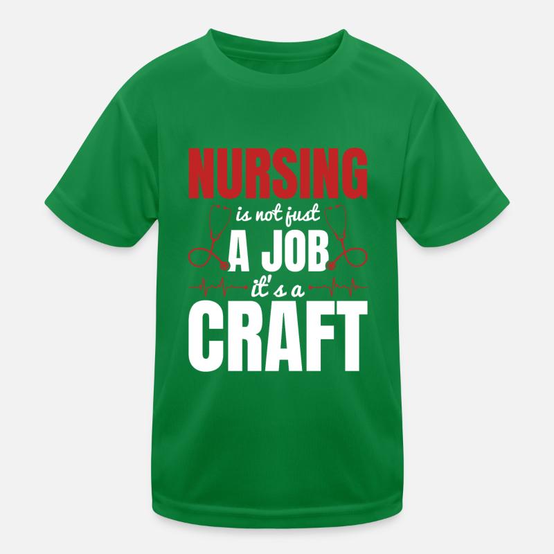 Nursing Is Not Just A Job It's A Craft - Nursing N Kinder Funktions-T-Shirt