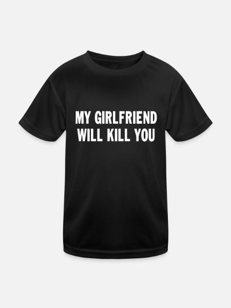 My Girlfriend Will Kill You Funny Saying - Kids Functional T-Shirt - black - Front