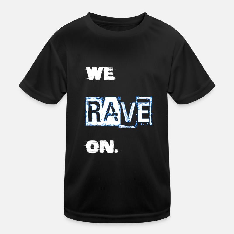 we rave on. - Kids Functional T-Shirt - black