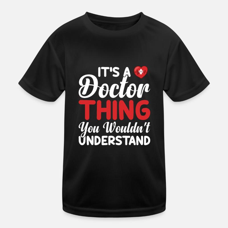 It's A Doctor Thing You Wouldn't Understand - Funn Kids Functional T-Shirt
