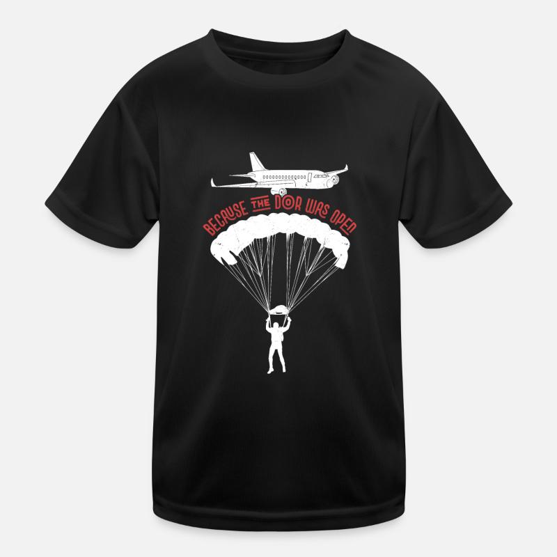 Because The Door Was Open Skydiver Skydiving Kinder Funktions-T-Shirt
