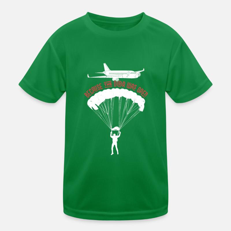 Because The Door Was Open Skydiver Skydiving Kinder Funktions-T-Shirt