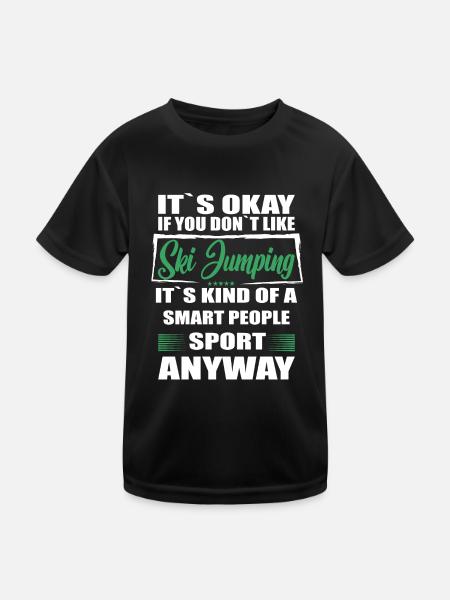 It's Okay If You Don't Like Ski Jumping - Kids Functional T-Shirt - black - Front