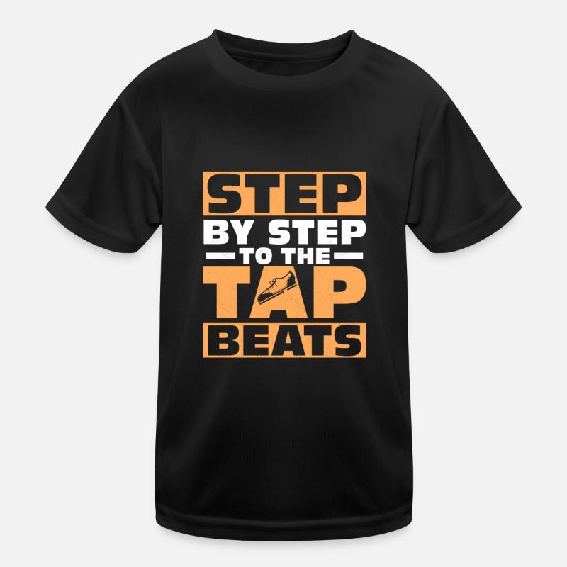 Step By Step To The Tap Beats Tap Dancer Tap Dance Kids Functional T-Shirt
