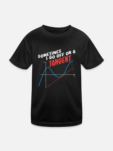 Math Pun Sometimes I Go Off On A Tangent - Kids Functional T-Shirt - black - Front