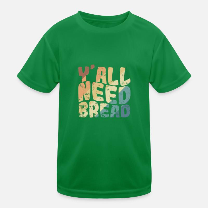 Y'all Need Bread Bäcker Backware Kinder Funktions-T-Shirt