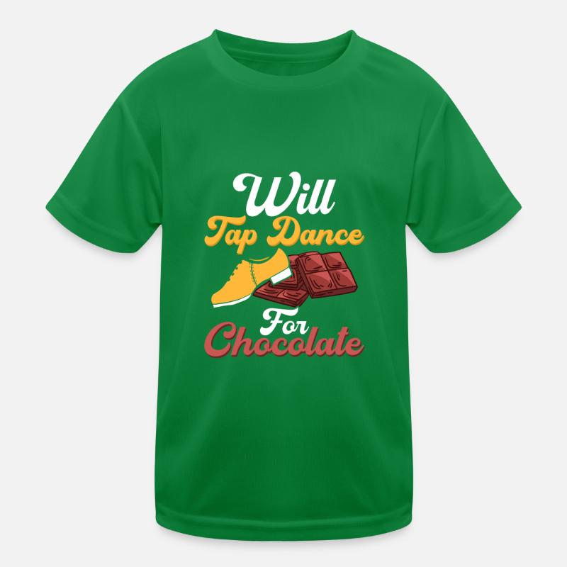 Will Tap Dance for Chocolate Tap Dancer Tap Dancin Kids Functional T-Shirt