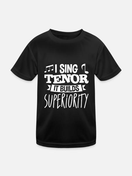 I Sing Tenor, It Builds Superiority 4 - Kinder Funktions-T-Shirt - Schwarz - Vorne