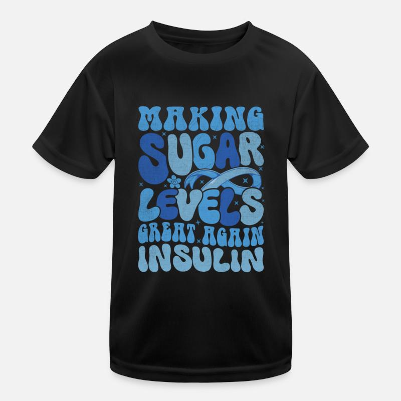 Making Blood Sugar Level Great Again Kids Functional T-Shirt