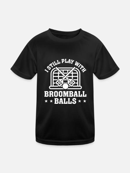I Still Play With Broomball Balls - Broomball Play - Kinder Funktions-T-Shirt - Schwarz - Vorne