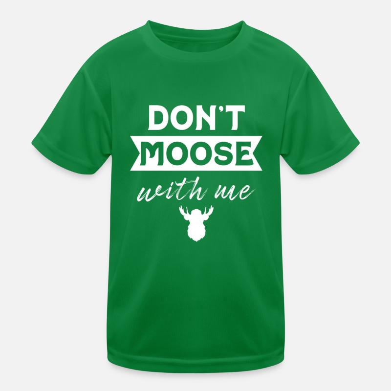 Don't Moose With Me Kids Functional T-Shirt